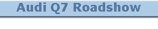 Audi Q7 Roadshow