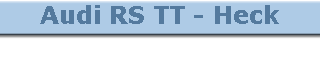 Audi RS TT - Heck