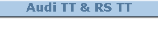 Audi TT & RS TT