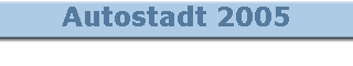 Autostadt 2005